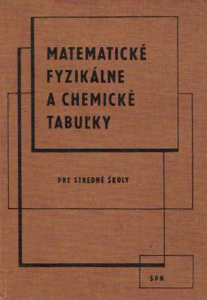 Matematické, fyzikálne a chemické tabuľky pre stredné školy - Mikulčák Jiří a kolektív