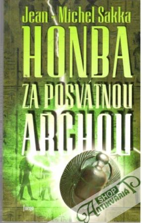Honba za posvátnou archou - Sakka Jean - Michel