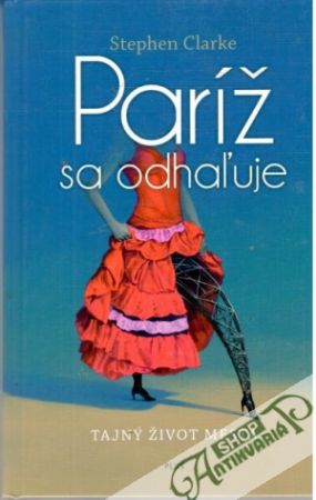 Paríž sa odhaľuje - Clarke Stephen