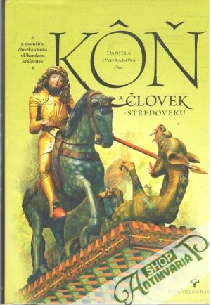Kôň a človek v stredoveku - Dvořáková Daniela