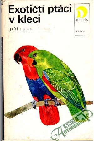 Exotičtí ptáci v kleci - Felix Jiří