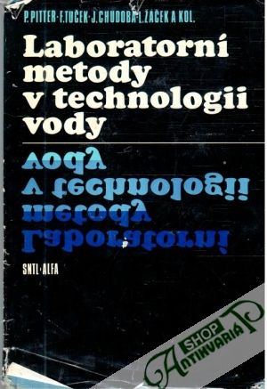 Laboratorní metody v technologii vody - Pitter Pavel, Tuček Ferdinand, Chudoba Jan, Žáček Ladislav