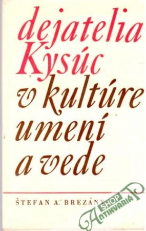Dejatelia Kysúc v kultúre, umení a vede - Brezány Štefan A.