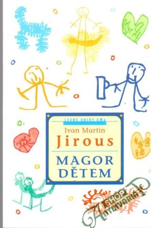 Magor dětem - Jirous Ivan Martin