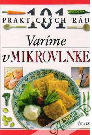 101 praktických rád - Varíme v mikrovlnke - Brownová Sarah
