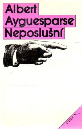 Neposlušní - Ayguesparse Albert