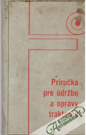 Príručka pre údržbu a opravy traktorov - Bareš a kolektív