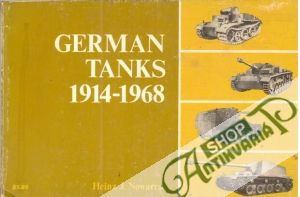 German tanks 1914-1968 - Nowarra Heinz J.