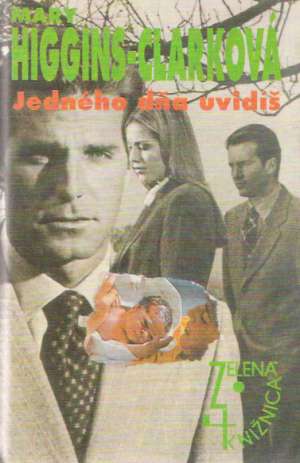 Jedného dňa uvidíš - Higgins- Clarková Mary