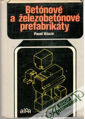 Betónové a železobetónové prefabrikáty - Kňaze Pavol
