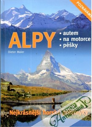 Alpy - nejkrásnější horské prusmyky - Maier Dieter