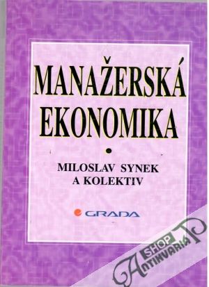 Manažerská ekonomika - Synek Miloslav a kolektiv