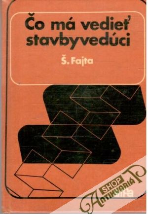 Čo má vedieť stavbyvedúci - Fajta Š.