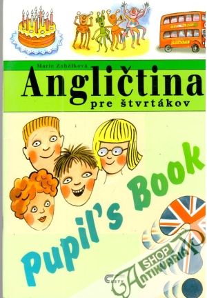 Angličtina pre štvrtákov - Pupil´s book+workbook - Zahálková Marie