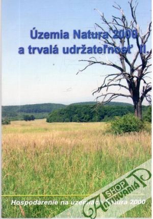 Územia Natura 2000 a trvalá udržateľnost II. - Kolektív autorov