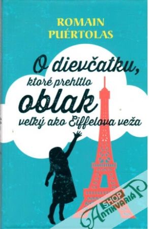 O dievčatku, ktoré prehltlo oblak veľký ako Eiffelova veža - Puértolas Romain