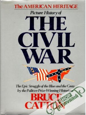 Picture history of the civil war - Catton Bruce