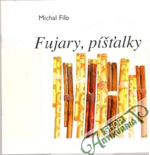 Fujary, píšťalky - Fiľo Michal