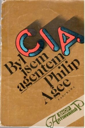 Byl jsem agentem CIA - Agee Philip