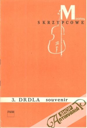 Miniatury skrzypcowe 3. - Drdla souvenir - Kolektív autorov