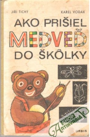 Ako prišiel medveď do škôlky - Tichý Jiří,Vodák Karel