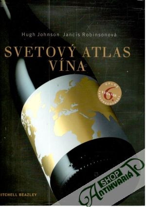 Svetový atlas vína - Johnson Hugh, Robinsonová Jancis