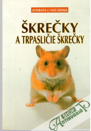 Škrečky a trpasličie škrečky - Kolektív autorov