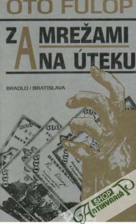 Za mrežami na úteku - Fulop Oto