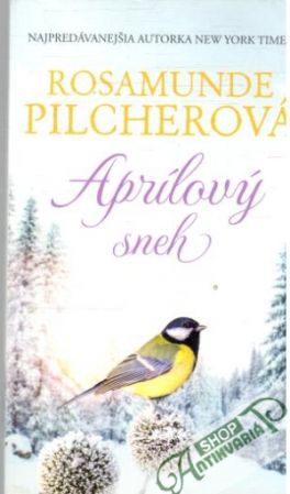 Aprílový sneh - Pilcherová Rosamunde