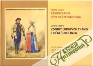 Vzorky ľudových tkanín z Békešskej Čaby - Tibori János