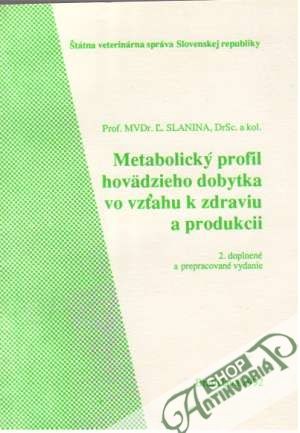 Metabolický profil hovädzieho dobytka vo vzťahu k zdraviu a produkcii - Slanina Ľudovít a kolektív