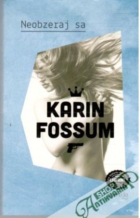 Neobzeraj sa - Fossum Karin