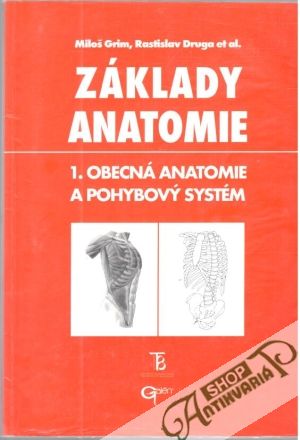 Základy anatomie 1. - Grim Miloš, Druga Rastislav
