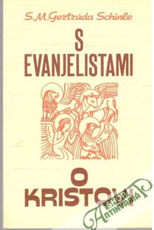 S evanjelistami o Kristovi - Chinle Gertrúda