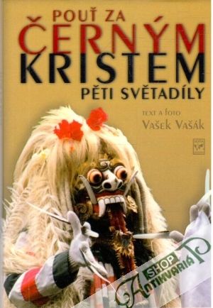 Pouť za černým Kristem pěti světadíly - Vašák Vašek