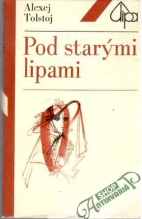 Pod starými lipami - Tolstoj Alexej