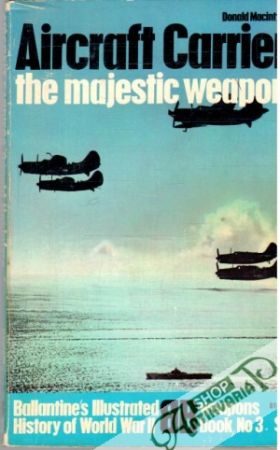 Aircraft carrier - the majestic weapon - Macintyre Donald