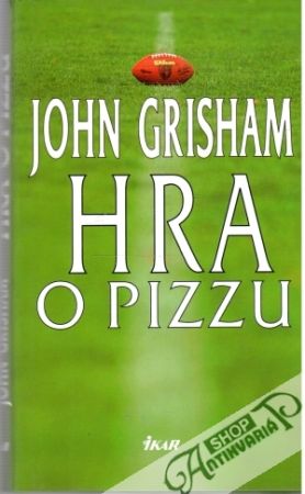 Hra o pizzu - Grisham John