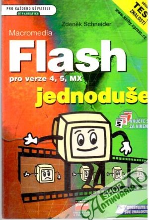 Macromedia Flash pro verze 4, 5, MX - jednoduše - Schneider Zdeněk