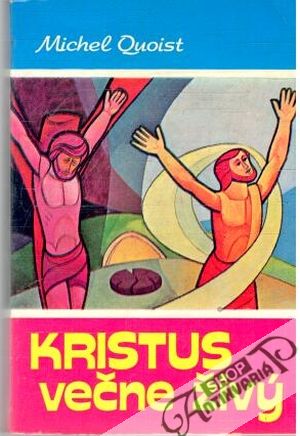 Kristus večne živý - Quoist Michel