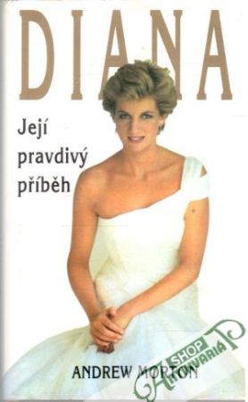 Diana - její pravdivý příběh - Morton Andrew