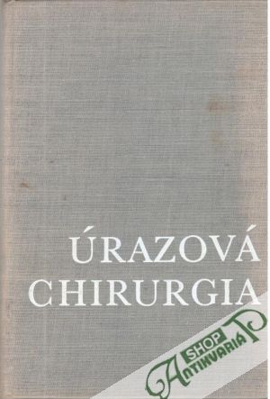 Úrazová chirurgia I-II. - Hudec, Šteiner, Huraj