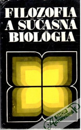 Filozofia a súčasná biológia - Kolektív autorov