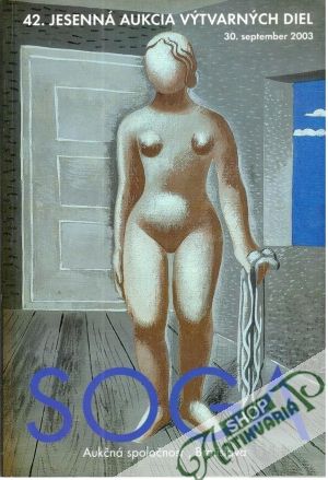 42. jesenná aukcia výtvarných diel - soga - Kolektív autorov