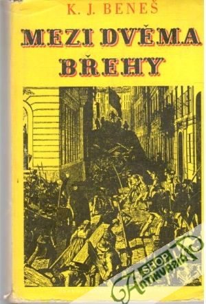 Mezi dvěma břehy - Beneš K. J.