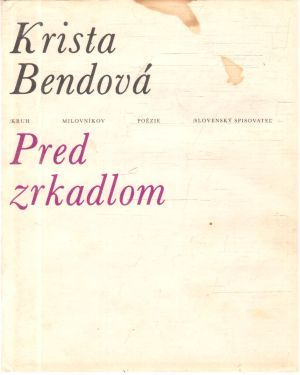 Pred zrkadlom - Bendová Krista