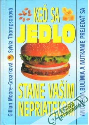 Keď sa jedlo stane vaším nepriateľom - Moore-Groarková, Thomsonová