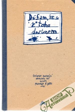 Dúfam, že sa z toho dostanem - D´Orta Marcello