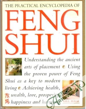 The practical encyclopedia of feng shui - Hale Gill