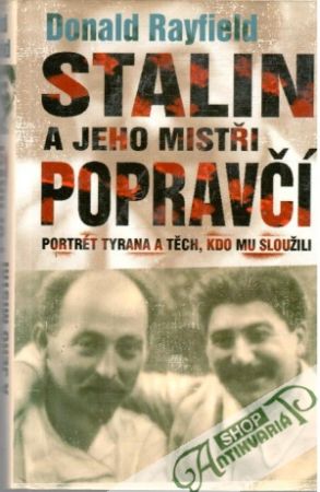 Stalin a jeho mistři popravčí - Rayfield Donald
